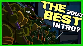 Is The TMNT 2003 Opening Intro THE BEST EVER [upl. by Akcirred]