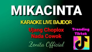 Mikacinta Karaoke Live Bajidor  Ujang Choplox  Nada Cowok  Trending Tiktok [upl. by Phene]