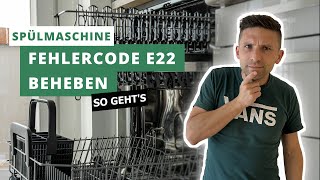 Geschirrspüler Fehler E22 Bosch Siemens Neff Spülmaschine Fehlercode beheben So einfach amp günstig [upl. by Idissak]