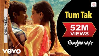 AR Rahman  Tum Tak Lyric Video Raanjhanaa Sonam Kapoor Dhanush Javed Ali [upl. by Aeslek653]