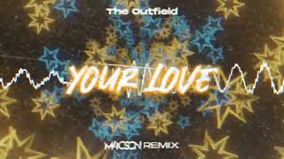 The Outfield  Your Love  M4CSON REMIX [upl. by Nitaf930]