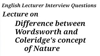 Lecture on quotDifference between Wordsworth and Coleridges Concept of naturequot [upl. by Herculie531]