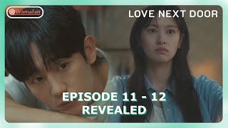 Love Next Door Episode 11  12 Revealed amp Spoiler ENG SUB [upl. by Silvester263]