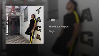 Hornet La Frappe  Taga AUDIO [upl. by Hynda432]