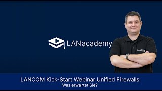 LANacademy  Das erwartet Sie im LANCOM KickStart Webinar quotUnified Firewallsquot [upl. by Nylrats26]