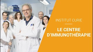 Le centre dimmunothérapie des cancers de lInstitut Curie [upl. by Peters]