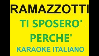 TI SPOSERO PERCHE  EROS RAMAZZOTTI KARAOKE [upl. by Elocin]