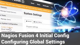 2 Nagios Fusion 4  Initial Configuration  Configuring Global Settings [upl. by Eeb886]