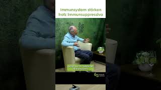 Immunsystem stärken trotz Immunsuppressiva  Dr med Heinz Lüscher [upl. by Betteann]