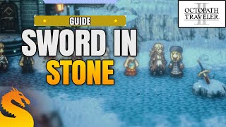 Sword in Stone Rusty Sword Quest Guide  OCTOPATH TRAVELER 2 [upl. by Anawyt569]