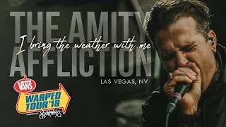 The Amity Affliction  quotI Bring The Weather With Mequot LIVE Vans Warped Tour 2018 [upl. by Mauve]