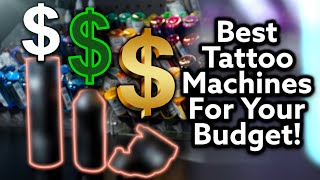 What Is The Best Tattoo Machine At 3 Different Price Points [upl. by Aicul23]