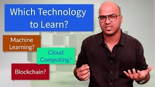 Which Technology to Learn  Blockchain  ML [upl. by Retsevel547]