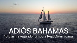 Dejamos atrás Bahamas y buscamos refugio de los huracanes en República Dominicana [upl. by Jacquet]