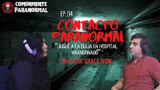 EP 04 Contacto paranormal Jugué a la ouija en hospital abandonado [upl. by Einahc611]