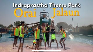 Indraprastha Water Park Orai  इंद्रप्रस्थ थीम पार्क उरई  Bundelkhand Vlogs [upl. by Serdna]