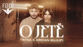 TAYNA x ARDIAN BUJUPI  O JETË [upl. by Temple]