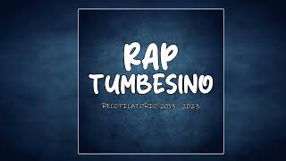 RAP TUMBESINO RECOPILATORIO 2013  2023 Parte 2 [upl. by Humo]