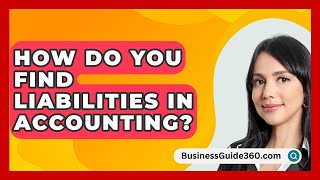 How Do You Find Liabilities In Accounting  BusinessGuide360com [upl. by Nyrhtak]