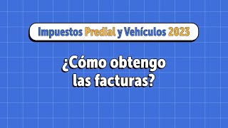 ¿Cómo obtengo las facturas de los impuestos Predial y Vehículos 2023 [upl. by Lynea660]