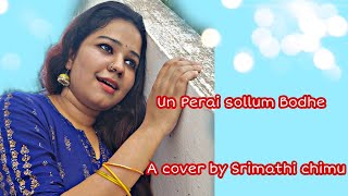 Un perai sollumBodhe  Srimathi chimu  Cover [upl. by Anileme]