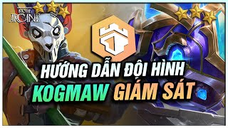 HƯỚNG DẪN TRIỂN KHAI ĐỘI HÌNH KOGMAW GIÁM SÁT  CẶP ĐÔI quotRÁCquot KHUẤY ĐẢO RANK VIỆT  ĐTCL MÙA 13 [upl. by Onurb970]