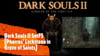 Dark Souls II SotFS Pharros Lockstone in Grave of Saints [upl. by Enyamrahc]