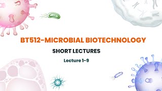 VU BT512 Short Lectures  Lesson  19  Microbial Biotechnology old code bt402 [upl. by Sherman958]