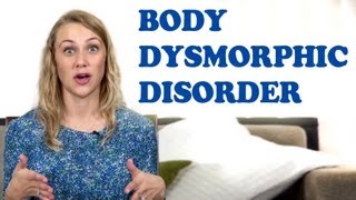 What is Body Dysmorphic Disorder  Kati Morton [upl. by Eisse]