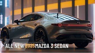 Unveiling the 2025 Mazda 3 Sedan What You Need to Know [upl. by Isolda776]