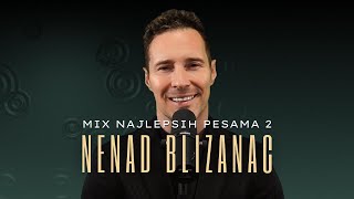 NENAD JOVANOVIC BLIZANAC  MIX NAJLEPSIH PESAMA 2 [upl. by Antony]