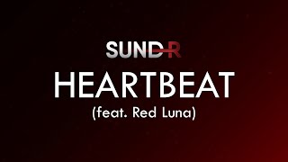 Heartbeat feat Red Luna Lyric Video SUNDR EP [upl. by Siron]