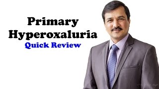 Primary Hyperoxaluria  A Quick Review [upl. by Natsyrk264]