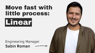 Linear move fast with little process with first Engineering Manager Sabin Roman [upl. by Jasper372]