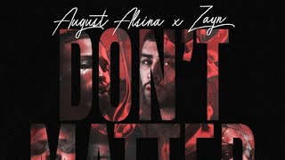 Zayn  Dont Matterremix ft August alsina [upl. by Ennej]