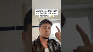 Gruselige ZEICHNUNGEN von psychisch Kranken MENSCHEN…😳  foryou facts trending deutsch scary [upl. by Sajet]