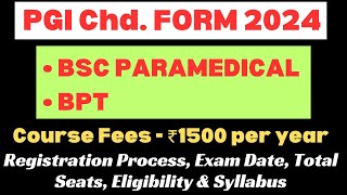 PGI Chandigarh BSc Paramedical Application Form 2024  Complete Eligibility amp Syllabus  Exam Date [upl. by Tychon54]