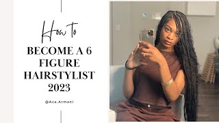 Become a 6 Figure Hairstylist  3 Valuable Tips for 2024 [upl. by Alor993]