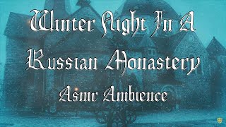 Winter Night In A Russian Monastery  ASMR Ambience [upl. by Orian643]