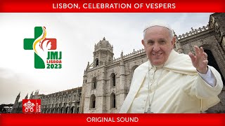 Lisbon Celebration of Vespers 2 August 2023 Pope Francis [upl. by Oiragelo267]