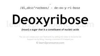 Pronunciation of Deoxyribose  Definition of Deoxyribose [upl. by Braunstein]