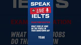 What kind of jobs do the people in your hometown do IELTS Speaking Practice [upl. by Llemar]