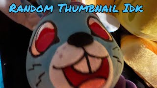 Some Unfinished Fnaf Plush Music Video Attempts From Last Year 2023 [upl. by Eessac526]