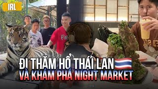 IRL  ĐI THĂM HỔ SIÊU TO Ở TIGER PARK VÀ PHÁ ĐẢO NIGHT MARKET CÙNG BỘ TỨ SIÊU QUẬY Ở THÁI LAN [upl. by Thant]