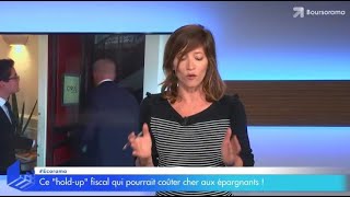 Ce quotholdupquot fiscal qui pourrait coûter cher aux épargnants [upl. by Teage680]