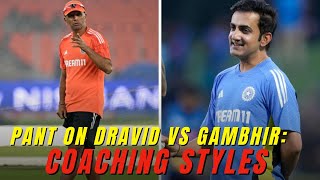 Rishabh Pant on Coaching Styles Rahul Dravid vs Gautam Gambhir [upl. by Connors179]