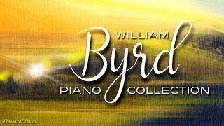 William Byrd Piano Collection  Renaissance Classical Music [upl. by Gussie]