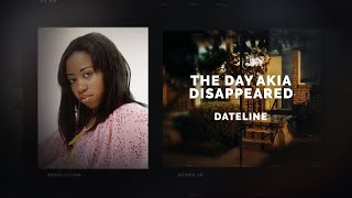 Dateline Episode Trailer The Day Akia Disappeared  Dateline NBC [upl. by Oznerol]