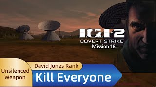 IGI 2  Mission 18丨Kill Everyone丨Unsilenced Weapon丨David Jones Rank [upl. by Ives]