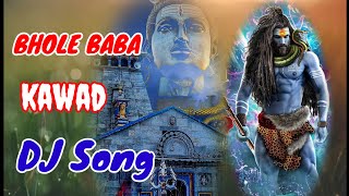 BHOLE BABA ll KAWAD NEW DJ SONG ll SACHIN KOUSHIK [upl. by Aikas]